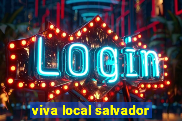 viva local salvador